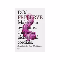 ISBN Do Preserve: Make Your Own Jams, Chutneys, Pickles and Cordials, Santé, esprit et corps, Anglais, 176 pages