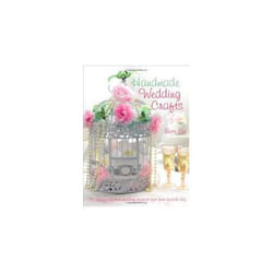Handmade Wedding Crafts - 35 vintage-inspired wedding projects for your special day