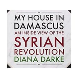 ISBN My House in Damascus : An Inside View of the Syrian Revolution livre histoire Anglais
