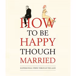 ISBN How to be Happy Though Married, Anglais, Couverture rigide, 144 pages