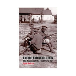 Empire and Revolution : A Socialist History of the First World War - [Version Originale]