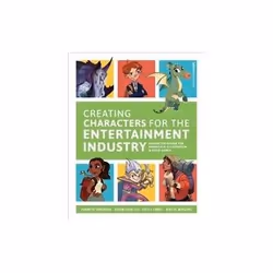 ISBN Creating Characters for the Entertainment Industry, Art &amp; design, Anglais, 304 pages