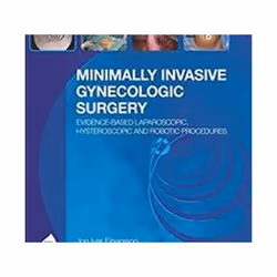 ISBN Minimally Invasive Gynecologic Surgery: Evidence-Based Laparoscopic, Hysteroscopic & Robotic Surgeri, Médical, Angla ...