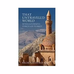 ISBN That Untravell'd World: Seven Journeys Through Turkey, Voyage, Anglais, Livre broché, 292 pages