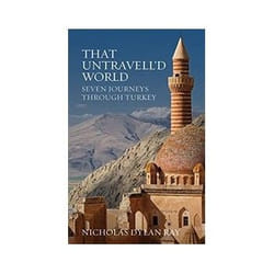ISBN That Untravell'd World: Seven Journeys Through Turkey livre Voyage Anglais
