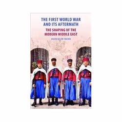 ISBN First World War and Its Aftermath: The Shaping of the Modern Middle East, politique, Anglais, Couverture rigide, 450 pag ...