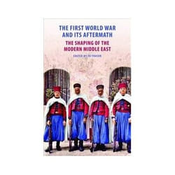 ISBN First World War and Its Aftermath: The Shaping of the Modern Middle East livre politique Anglais Couverture rigide