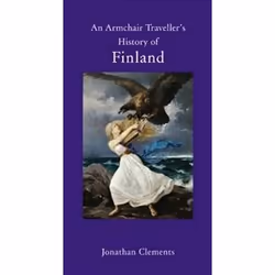 ISBN Armchair Traveller's History of Finland, Voyage, Anglais, Couverture rigide, 272 pages