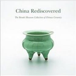 ISBN China Rediscovered : The Benaki Museum Collection of Chinese Ceramics livre histoire Anglais