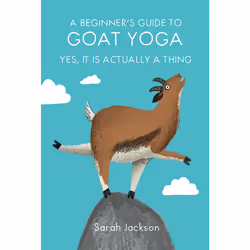 ISBN A Beginner's Guide to Goat Yoga, Animaux, Anglais, Livre broché, 64 pages