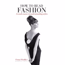 ISBN How to Read Fashion (a crash course in understanding styles), Anglais, Livre broché, 256 pages