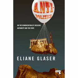 ISBN Anti-Politics, Livre broché, 250 pages
