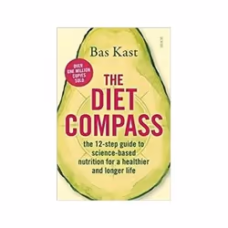 ISBN Diet Compass: The 12-Step Guide to Science-Based Nutrition for a Healthier and Longer Life, Santé, esprit et corps, Angl ...