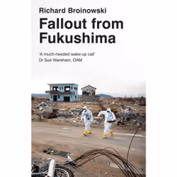 Scribe Publications Fallout from Fukushima, Anglais, Livre broché, 288 pages