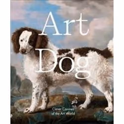 ISBN Art Dog : Clever Canines of the Art World, Art & design, Anglais, Couverture rigide, 96 pages