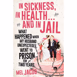 Allen &amp; Unwin In Sickness, in Health ... and in Jail, biographie, Anglais, Livre broché, 304 pages