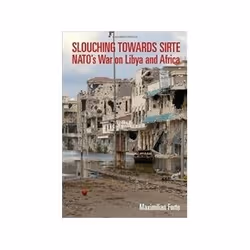 ISBN Slouching Towards Sirte: NATO's War on Libya and Africa, Anglais, Livre broché, 352 pages