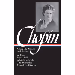 ISBN Kate Chopin: Complete Novels and Stories (LOA #136), Anglais, Couverture rigide, 1075 pages