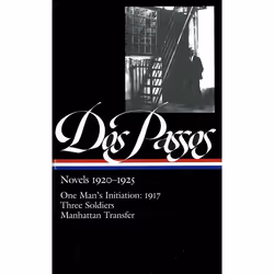 ISBN John Dos Passos: Novels 1920-1925: One Man’s Initiation: 1917 / Three Soldiers / Manhattan Transfer, classiques, Anglais ...