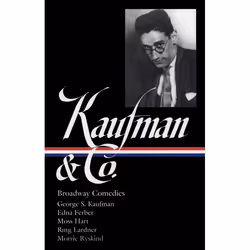 ISBN George S. Kaufman & Co.: Broadway Comedies (LOA #152), Couverture rigide, 950 pages