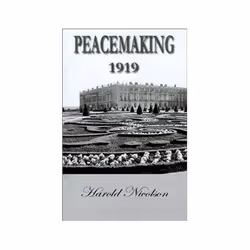 ISBN Peacemaking 1919: Being Reminiscences of the Paris Peace Conference, politique, Anglais, 412 pages