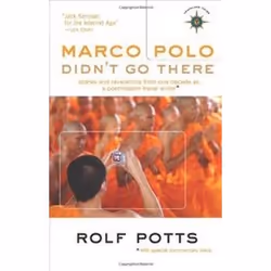 ISBN Marco Polo Didn't Go There : Stories and Revelations from One Decade as a Postmodern Travel Writer, Voyage, Anglais, Liv ...