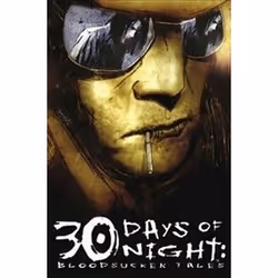 ISBN 30 Days Of Night : Bloodsucker Tales 1, comédies & nouvelles graphiques, Anglais, 200 pages