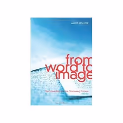 ISBN From Word to Image 2e: Storyboarding and the Filmmaking Process, TV & radio, Anglais, 248 pages