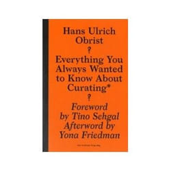 ISBN Everything You Always Wanted To Know About Curating*: *But Were Afraid To Ask livre Art & design Anglais