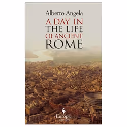 Allen &amp; Unwin A Day in the Life of Ancient Rome, histoire, Anglais, 352 pages