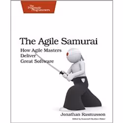 O'Reilly The Agile Samurai, 280 pages, Jonathan Rasmusson, Pragmatic Bookshelf