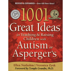1001 Great Ideas for Teaching and Raising Children With Autism Spectrum Disorders