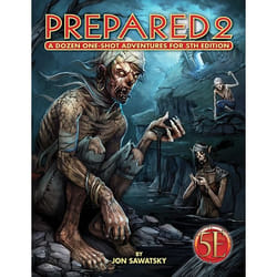 Kobold Press Prepared 2: A Dozen One Shot Adventures 5E