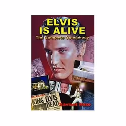 ISBN Elvis Is Alive: The Complete Conspiracy, Musique, Anglais, 264 pages