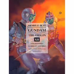 ISBN Mobile Suit Gundam: The ORIGIN, Volume 12, Fiction, Anglais, Couverture rigide, 400 pages