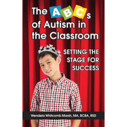 The ABCs of Autism in the Classroom : Setting the Stage for Success - [Version Originale]