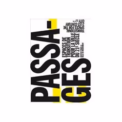 ISBN Passages: Transitional Spaces for the 21st-Century City, Espaces de Transition pour la Ville du 21e, Education, Anglais, ...