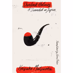 ISBN Sherlock Holmes: A Scandal in Japan, Anglais, Livre broché, 335 pages