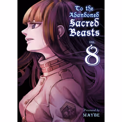 ISBN To the Abandoned Sacred Beasts 8, Anglais, Livre broché, 168 pages