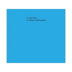 Yve-Alain Bois : an oblique autobiography