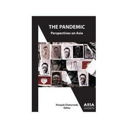 The Pandemic Perspectives on Asia by Vinayak Chaturvedi