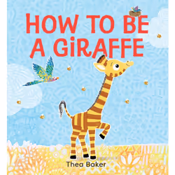 ISBN How to be a Giraffe, fiction litéraire, Anglais, Couverture rigide, 32 pages