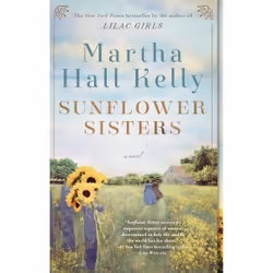 ISBN Sunflower Sisters, Martha Hall Kelly, 544 pages, Anglais