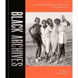 ISBN Black Archives : A Photographic Celebration of Black Life, Photographie, Anglais, Couverture rigide, 288 pages
