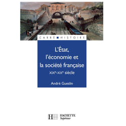L'Etat, l'économie et la société française - XIXe - XXe siècle