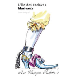 Classique Hachette - L'Île des esclaves, Marivaux BAC 2023 - Texte intégral (Poche)