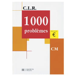C.L.R : mathématiques - 1000 problèmes - CM - livre de l'élève (édition 2001)