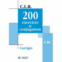ISBN CLR 200 exercices de Conjugaison CM - Corrigés - Ed.2002, Éducatif, Français, 64 pages