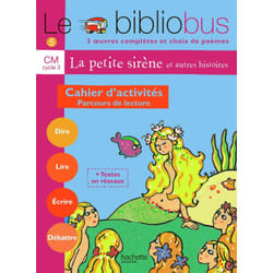 Le Bibliobus N° 5 CM - La Petite Sirène - Cahier d'activités - Ed.2004