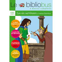 Le Bibliobus n° 6 CE2 - Les Six Serviteurs - Livre de l'élève - Ed.2004